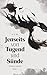 Jenseits von Tugend und Sünde: Erotische Novellen (Band I)