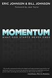 Momentum: What God Starts, Never Ends: What God Starts Never Ends