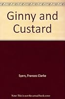 Ginny and Custard B000K6L8VE Book Cover