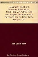 Geography and Earth Sciences Publications, 1968-1972: An Author, Title and Subject Guide to Books Reviewed and an Index to the Reviews 0876500904 Book Cover