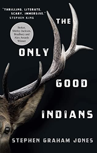 The Only Good Indians: A Novel