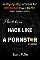 How to Hack Like a PORNSTAR: A step by step process for breaking into a BANK 1520478518 Book Cover