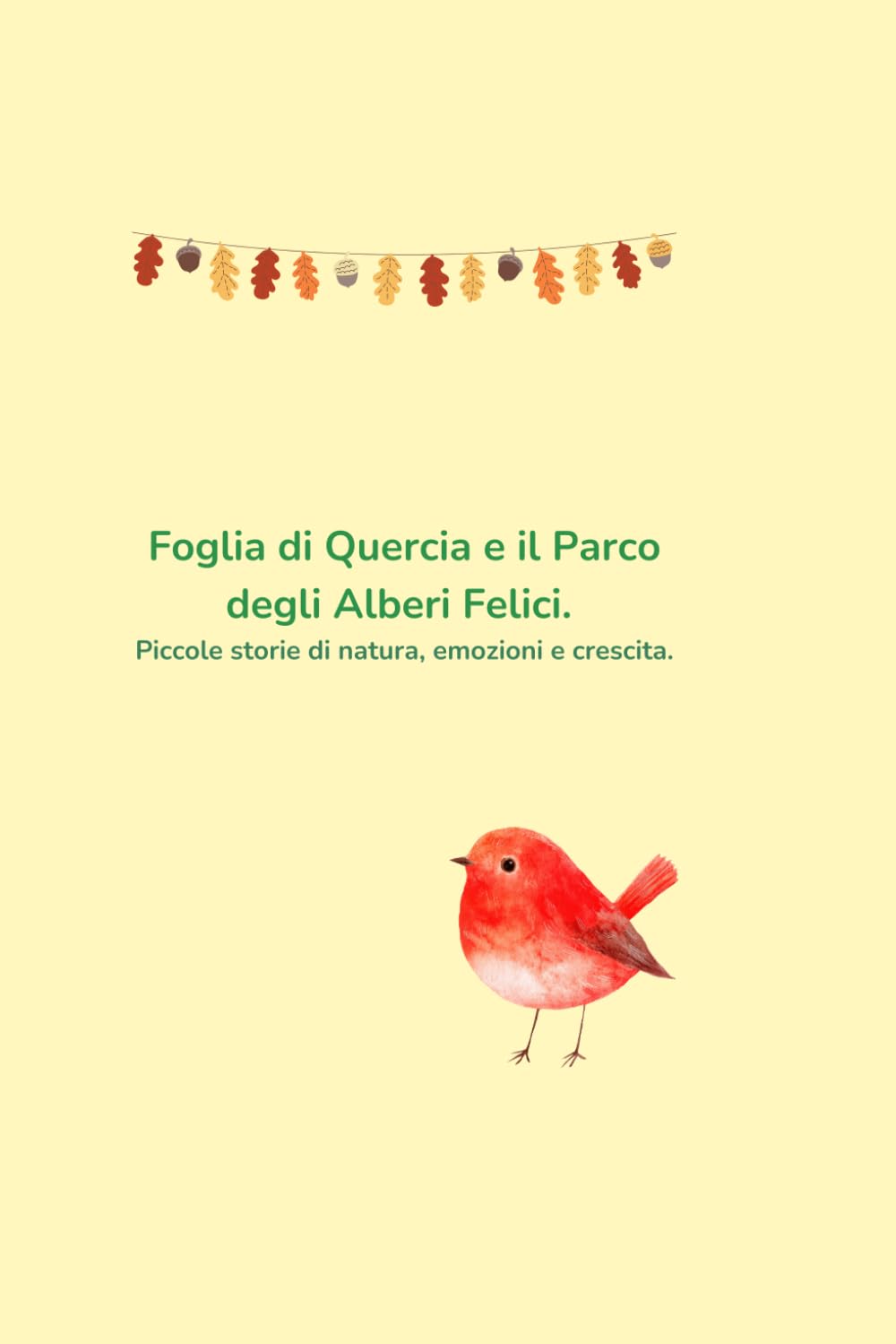 Foglia di Quercia e il Parco degli Alberi Felici: Piccole storie di natura, emozioni e crescita.