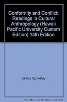 Conformity and Conflict: Readings in Cultural Anthropology (Hawaii Pacific University Custom Edition) 14th Edition 1256451401 Book Cover