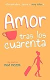  Amor tras los cuarenta: Novela romántica feelgood española