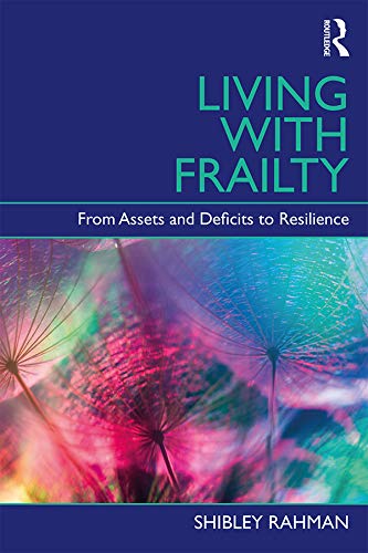 Living with Frailty: From Assets and Deficits to Resilience (English Edition)