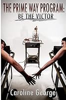 The Prime Way Program: Be The Victor 1501067133 Book Cover