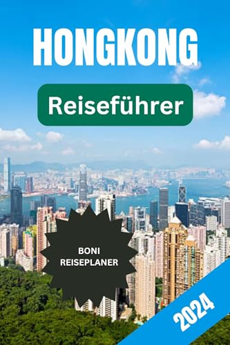 REISEFÜHRER FÜR HONGKONG 2024: Vollfarbiger Taschenreiseführer für Erstbesucher mit farbigen Bildern und Stadtplänen (German Edition)