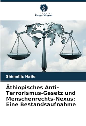 Äthiopisches Anti-Terrorismus-Gesetz und Menschenrechts-Nexus: Eine Bestandsaufnahme: DE
