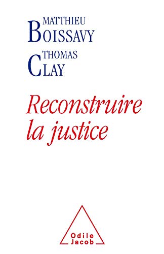 Télécharger Reconstruire la justice (La 6e République) Francais PDF