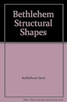 Bethlehem Structural Shapes B004H5WULG Book Cover