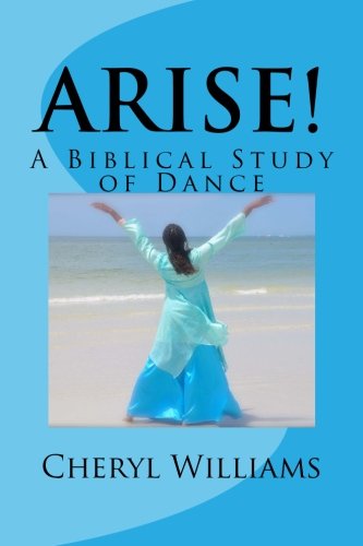 Arise!: A Biblical Study of Dance