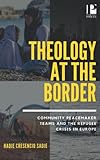 sajidine coran audio  Theology at the Border: Community Peacemaker Teams and the Refugee Crisis in Europe