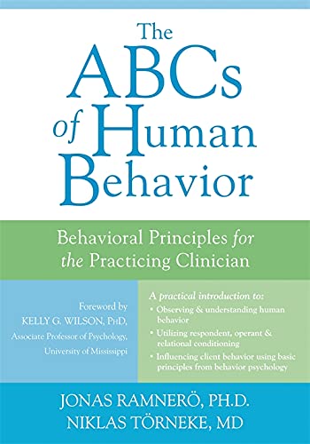 The ABCs of Human Behavior: Behavioral Principles for the Practicing Clinician