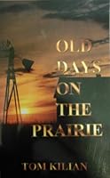 Old Days on the Prairie 1575793679 Book Cover