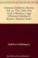 Chinese Children's Stories Vol. 55: The Little-Boy God, a Rooster's Egg (Chinese Children's Stories. Wonder Kids) 1561620572 Book Cover