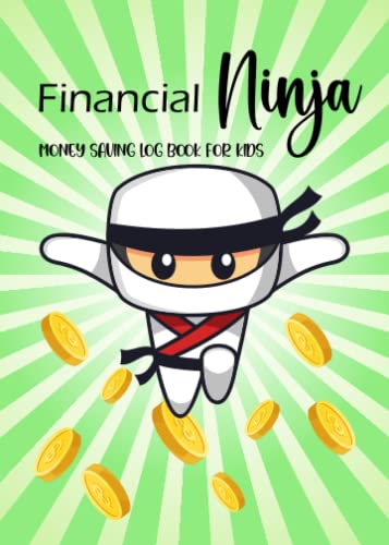 Financial Ninja Money Saving Log Book for Kids: Accounting Ledger Book and Expense Tracker Notebook for kids | Allowance Saving Log Book | Money Saving Book | Money Learning For Kids