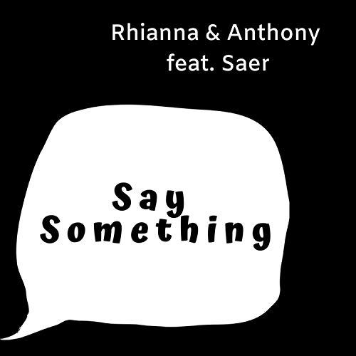Say Something (feat. Saer)