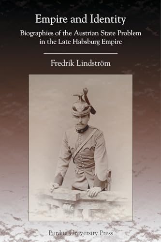 Compare Textbook Prices for Empire and Identity: Biographies of the Austrian State Problem in the Late Habsburg Empire Central European Studies Illustrated Edition ISBN 9781557534644 by Lindstrom, Fredrik