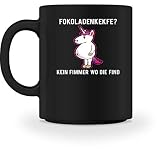 Fokoladenkekfe? Kein Fimmer Wo Die Find! - Einhorn, Schokolade, Kekse, Schokoladenkekse - Tasse