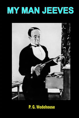 My Man Jeeves:: The 1911 Classic with new illus... B0CQ34RN68 Book Cover