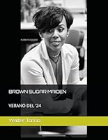 BROWN SUGAR MAIDEN: VERANO DEL '24 (Spanish Edition) B0F5MNP5Q8 Book Cover