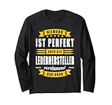 Niemand Ist Perfekt Lederhersteller Spruch Lederherstellung Langarmshirt