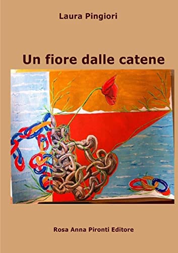 Un fiore dalle catene (Italian Edition)