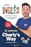 El método Charly's way: Habla inglés y entiende a los nativos con la vuelta al mundo (EMPRENBOOKS)