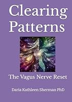 Clearing Patterns: The Vagus Nerve Reset B0F4XP69G3 Book Cover