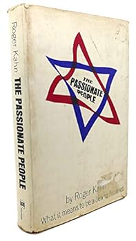 THE PASSIONATE PEOPLE : What it Means to be a Jew in America