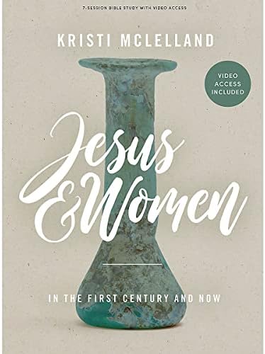 Jesus and Women - Bible Study Book with Video Access: In the First Century and Now