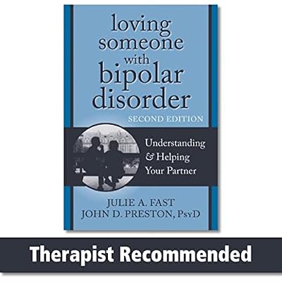 Loving Someone with Bipolar Disorder, Second Edition: Understanding and Helping Your Partner