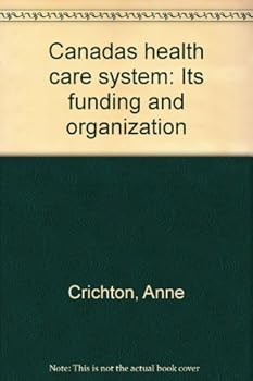Unknown Binding Canadas health care system: Its funding and organization Book