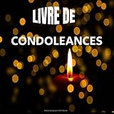  Livre de Condoléances: Livre d\'or décès  Carnet de deuil  100 pages pour honorer la mémoire d\'un proche  Livre de recueillement  Partager les ... des messages de soutien en mémoire du défunt