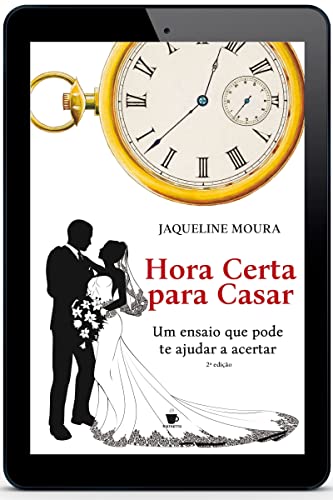 Hora Certa para Casar: Um ensaio que pode te ajudar a acertar