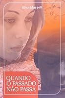 Quando o Passado Não Passa 8599355031 Book Cover