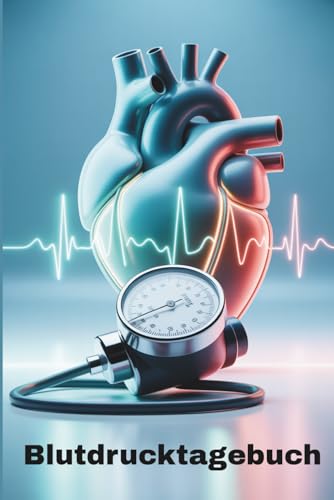 Blutdrucktagebuch: Einfaches und übersichtliches Tagebuch für Ihre Messungen und Bemerkungen. Das perfekte Tagebuch zur Kontrolle Ihrer Werte und Gesundheit Blutdrucktagebuch: Einfaches und übersichtliches Tagebuch für Ihre Messungen und Bemerkungen. Das perfekte Tagebuch zur Kontrolle Ihrer Werte und Gesundheit
