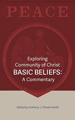 Exploring Community of Christ Basic Beliefs: A Commentary: Volume 1