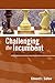 Challenging the Incumbent: An Underdog€²s Undertaking
