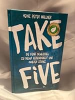 Take Five: Die fünf Schlüssel zu mehr Lebendigkeit und innerer Stärke 3950408312 Book Cover