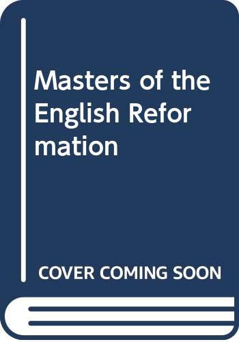 Masters of the English Reformation 0340332026 Book Cover