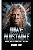 DAVE MUSTAINE: The Rise, Fall, and Rise Again of a Metal Icon
