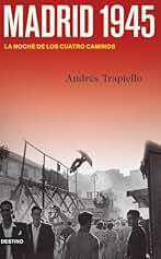 Madrid 1945: La noche de los Cuatro Caminos (Imago Mundi)