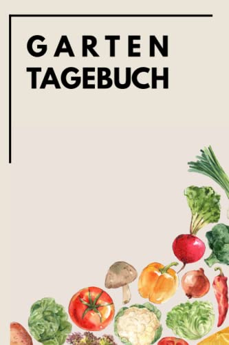 Gartentagebuch: Gartenplaner für Gemüse und Kräuter | 110 Seiten | Taschenbuch Format (ca. DIN A5)