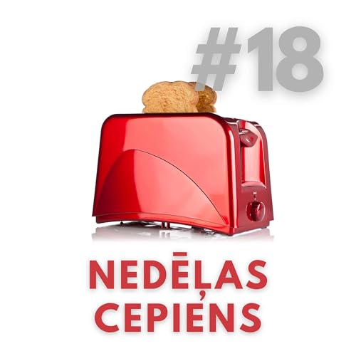 Page de couverture de Nedēļas cepiens politikas virtuvē #18