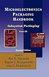 Microelectronics Packaging Handbook: Subsystem Packaging Part III (Pt. 1)