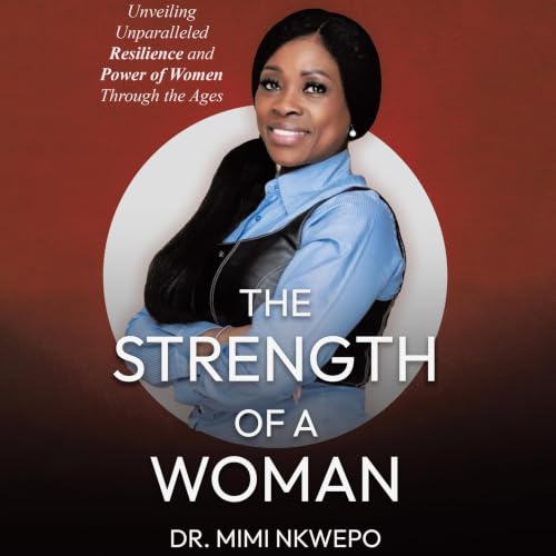 The Strength of a Woman Audiolibro Por Dr. Mimi Nkwepo arte de portada