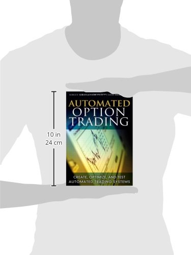 Automated Option Trading: Create, Optimize, and Test Automated Trading Systems
