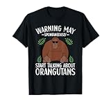 Orangutan Saying for Monkey Lovers Orangutan T-Shirt